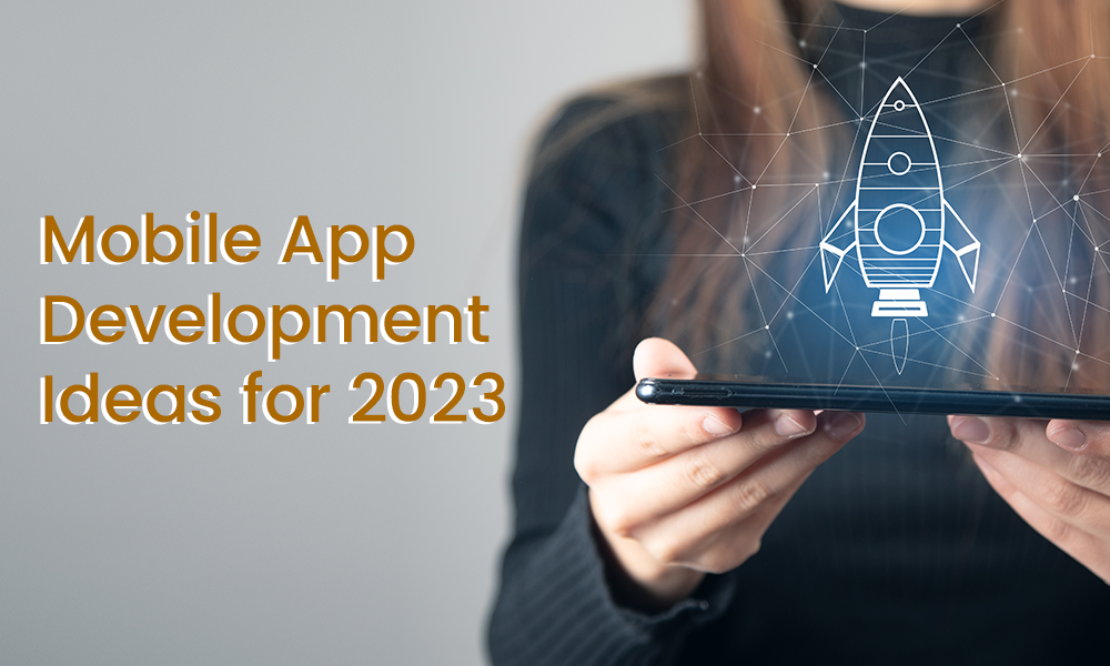 mobile app development idea 2023